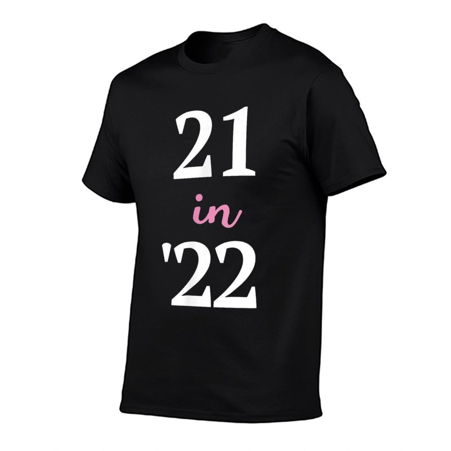 21 in 22, 21st Birthday  Slim-fit Cut T-Shirt