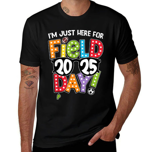 I&#39;m Just Here For Field Day 2025 Games Team Teacher Kids  Stretchy T-Shirt