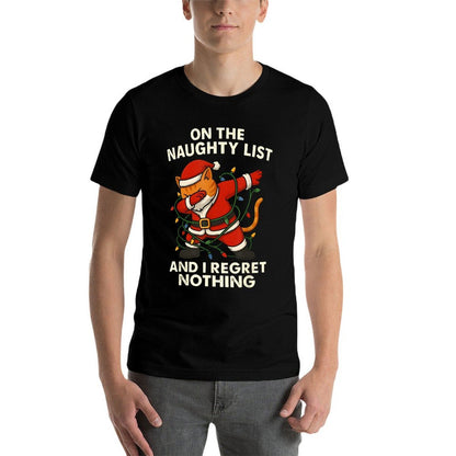 On The Naughty List And I Regret Nothing Santa Cat Funy Xmas  Quick-drying T-Shirt