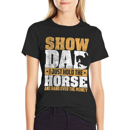 Show Dad I Just Hold The Horse And Hand Over The Money  Ribbed Collar T-Shirt