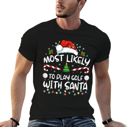 Most Likely To Play Golf With Santa Family Christmas  Lightweight T-Shirt