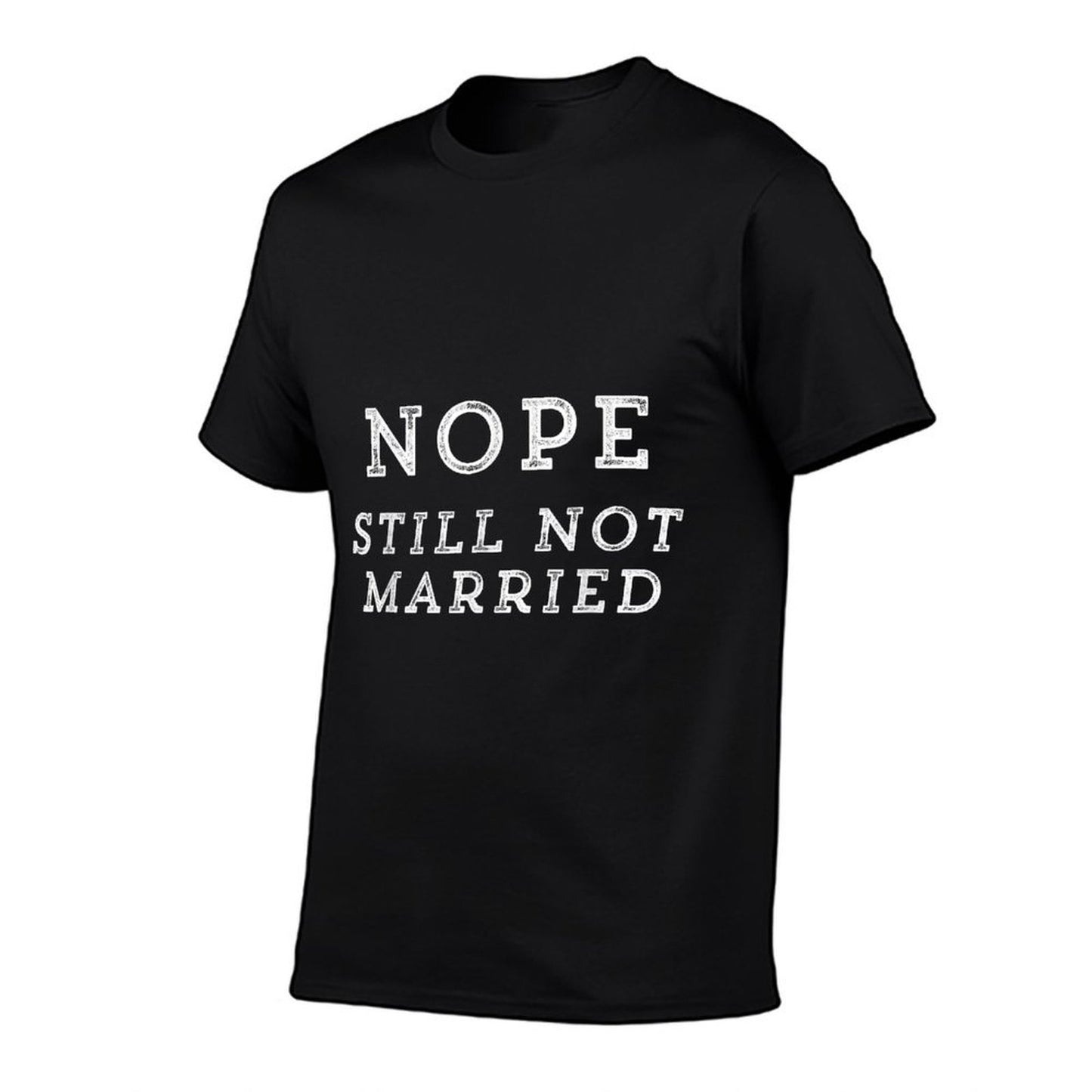 Nope Still Not Married T-shirt Funny Single Shirts  Lightweight T-Shirt