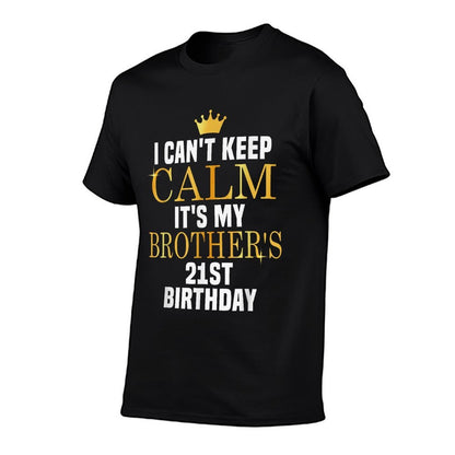 I Can't Keep Calm Its My Brother's 21st Birthday Golden Bday  Eco-friendly Material T-Shirt