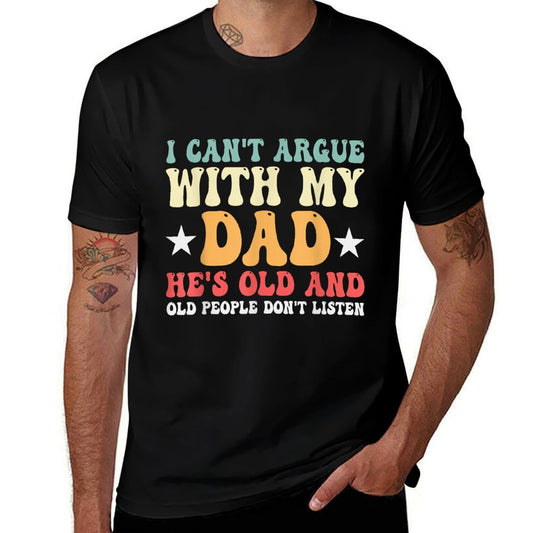 I Cant Argue With My Dad Funny Family Humor  Rolled Sleeves T-Shirt