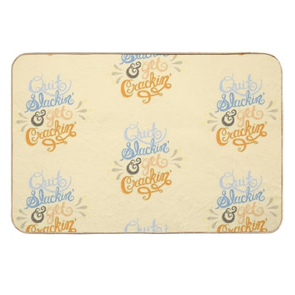 Quit Slackin' & Get Crackin'  Versatile Bath Mat