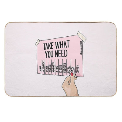 Take What You Need by Sasa Elebea  Pet-Safe Bath Mat