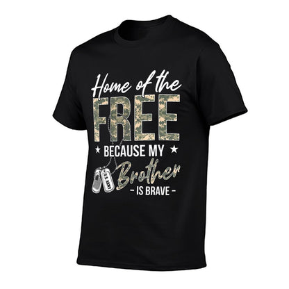 Home Of The Free Because My Brother Is Brave Proud US Army  Stretchy T-Shirt