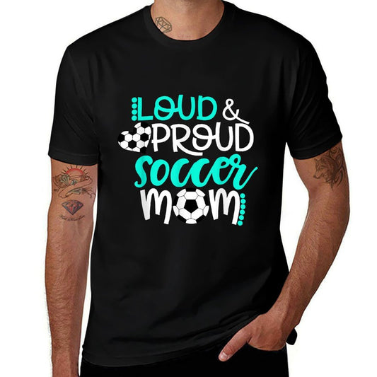 Loud And Proud Soccer Mom Teal And White  Versatile T-Shirt