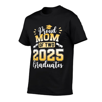 Proud Mom Of Two 2025 Graduates Senior Mom Class Of 2025  Cotton T-Shirt