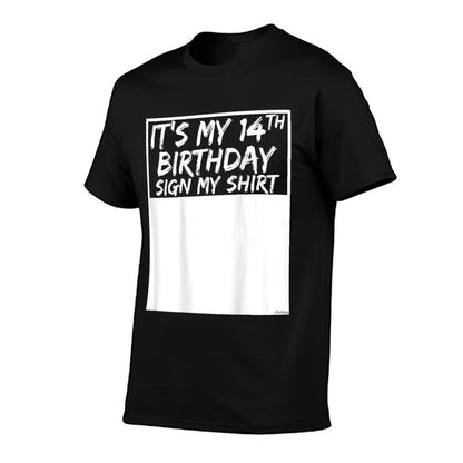 It's My 14th Birthday Sign My On The Back  Odor-resistant T-Shirt