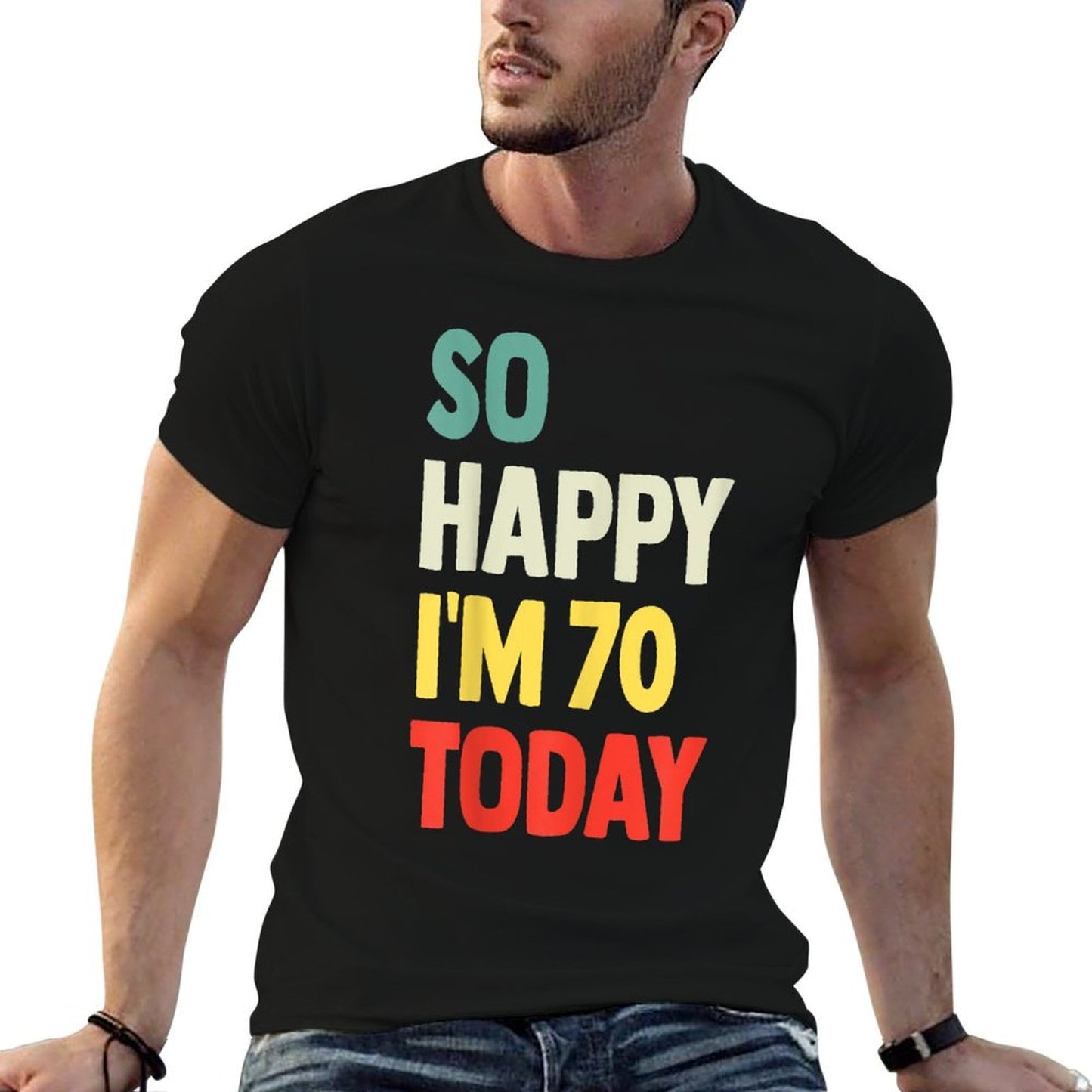 So Happy I'm 70 Today Funny 70th Birthday  Soft T-Shirt