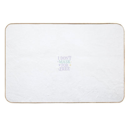 I Don’t Mask For Free  Versatile Bath Mat