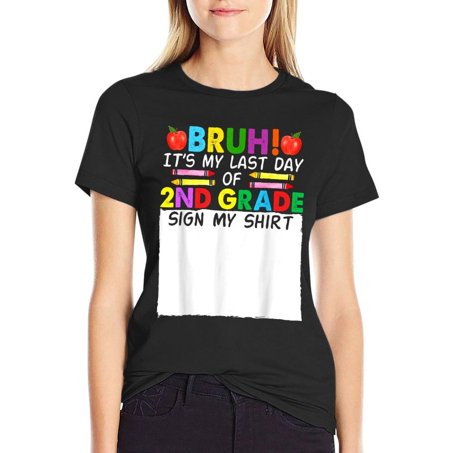 Student Signature Bruh Its My Last Day Of 2nd Grade Sign My  Wrinkle-resistant T-Shirt
