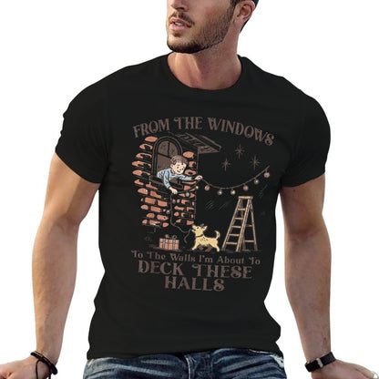 from The Windows to The Walls Im About to Deck These Halls  Cotton T-Shirt