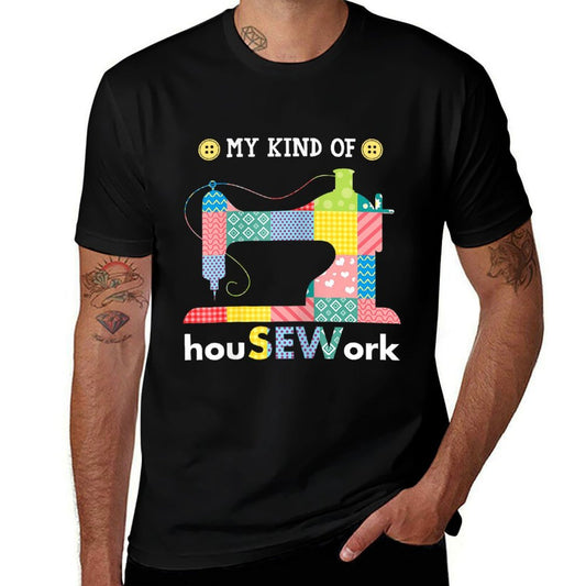 Sewing Is My Kind Of HouSEWork Funny Sew Fabric Pattern  Eco-friendly Material T-Shirt