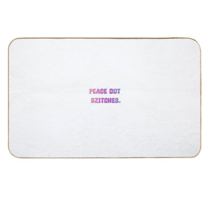Peace Out Bzitches  Repositionable Bath Mat