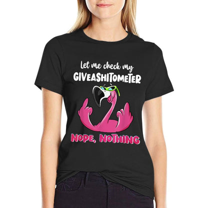 Funny Flamingo Let Me Check My Giveashitometer Nope Nothing  Durable T-Shirt