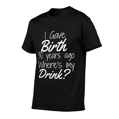 Womens 30th Birthday Mom Son Daughter 30 Year Old Gift Drink  Slim-fit Cut T-Shirt