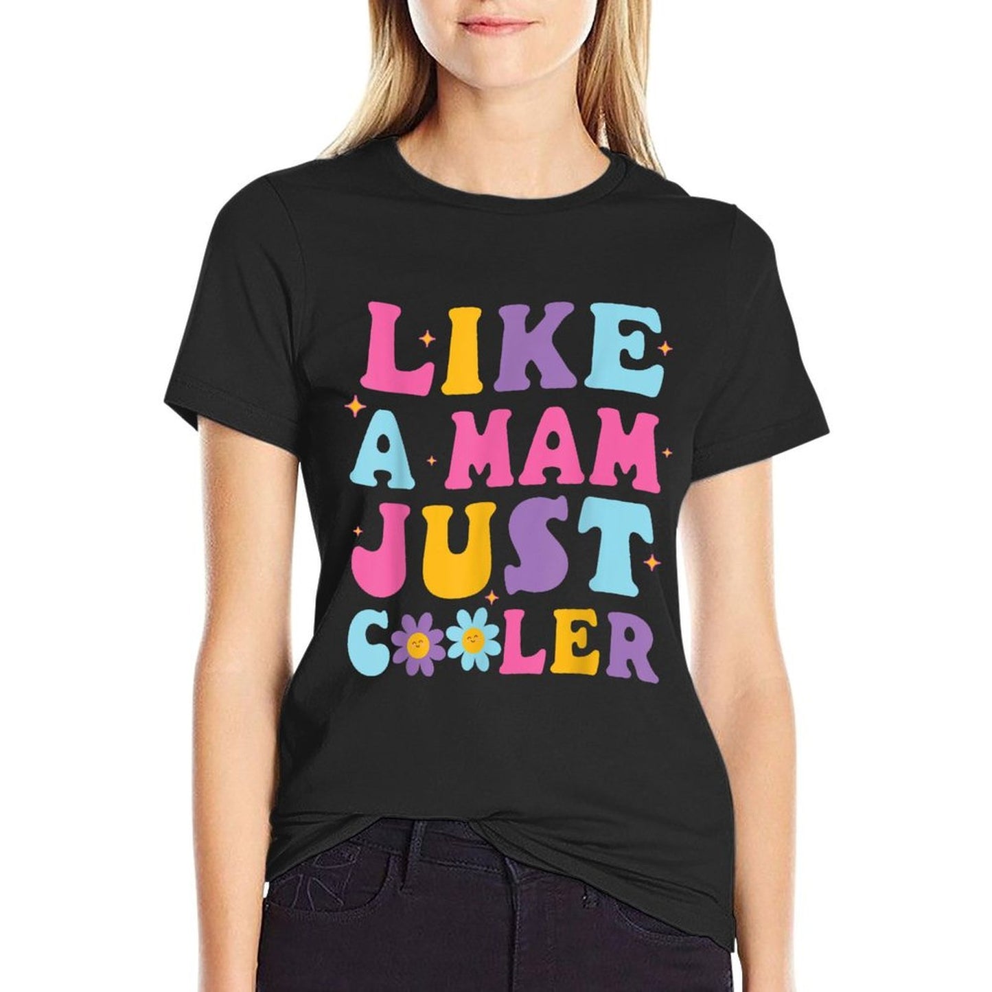 Cute Flower Faces Happy Day Me You Like A Mam Just Cooler  Summer-ready Fabric T-Shirt