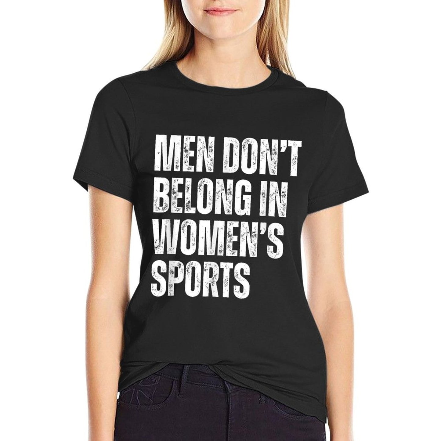 Men Dont Belong in Womens Sports  Odor-resistant T-Shirt