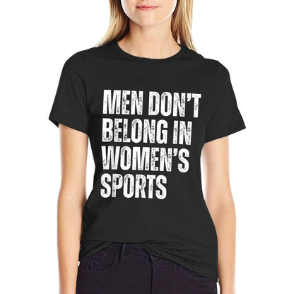 Men Dont Belong in Womens Sports  Odor-resistant T-Shirt