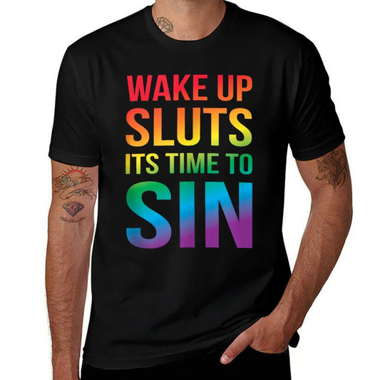 Funny PRIDE Adult Wake Up Sluts Its Time to Sin LGBTQ  Odor-resistant T-Shirt
