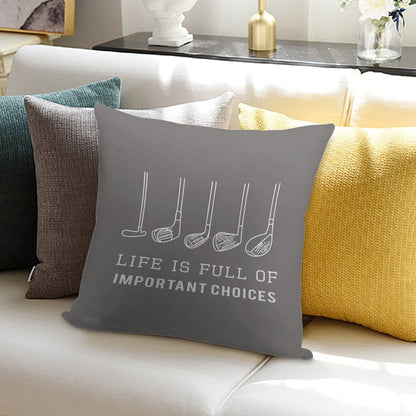 Funny Life Is Full of Important Choices Golf Gift for Golfers Soft Gift Ready Throw Pillow