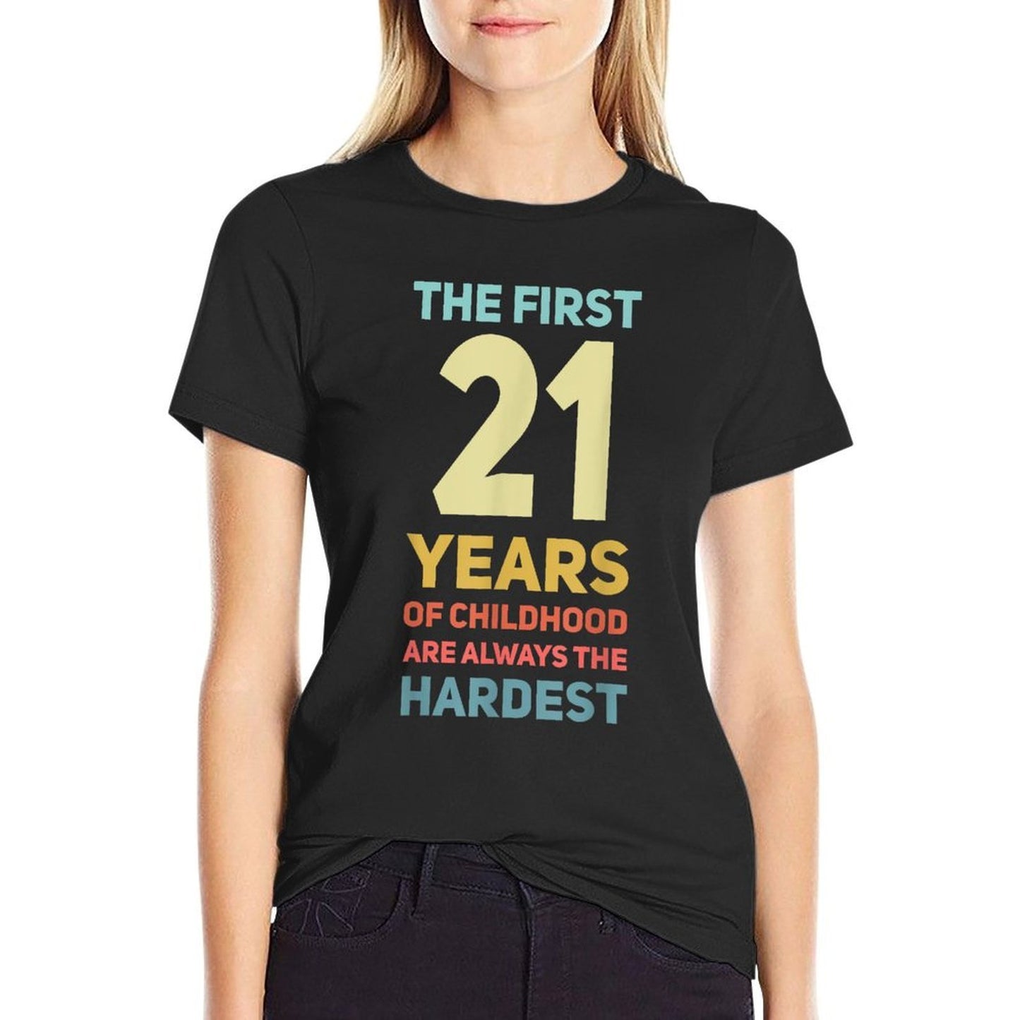 The First 21 Years Old Funny 21st Birthday  Easy-care T-Shirt