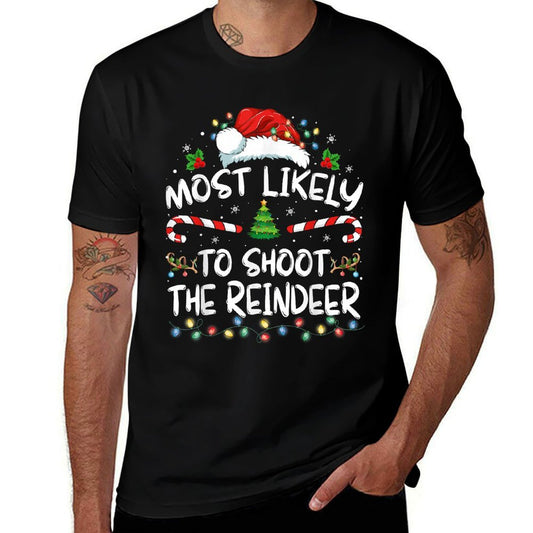 Most Likely To Shoot The Reindeer Family Christmas Holiday  Trendy Pattern T-Shirt