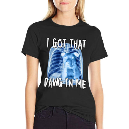 I Got That Dawg In Me Xray Pitbull Ironic Meme Viral Quote  Breathable T-Shirt