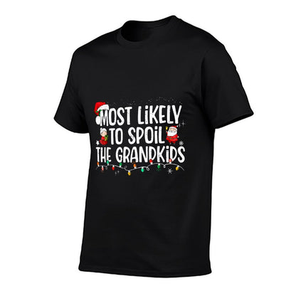 Most Likely To Spoil The Grandkids Family Christmas  High-quality Stitching T-Shirt
