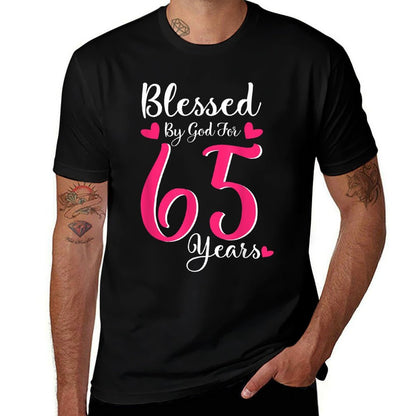 65th Birthday Gift And Blessed for 65 Years Birthday  High-quality Stitching T-Shirt