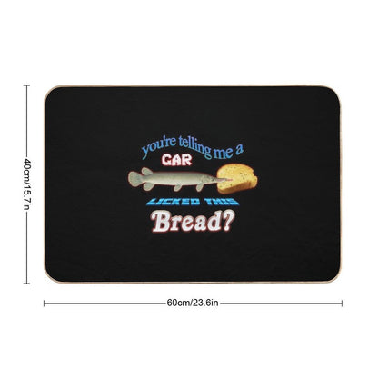 You're Telling Me A Gar Licked This Bread  Eco-Friendly Bath Mat