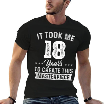 It Took Me 18 Years Masterpiece 18th Birthday 18 Years Old  Affordable Price T-Shirt