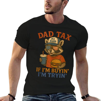 Mens Dad Tax If I'm Buying I'm Trying Funny Dad 4th Of July  Summer-ready Fabric T-Shirt