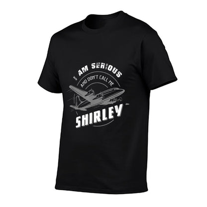Pilots I Am Serious And Dont Call Me Shirley  Trendy Pattern T-Shirt