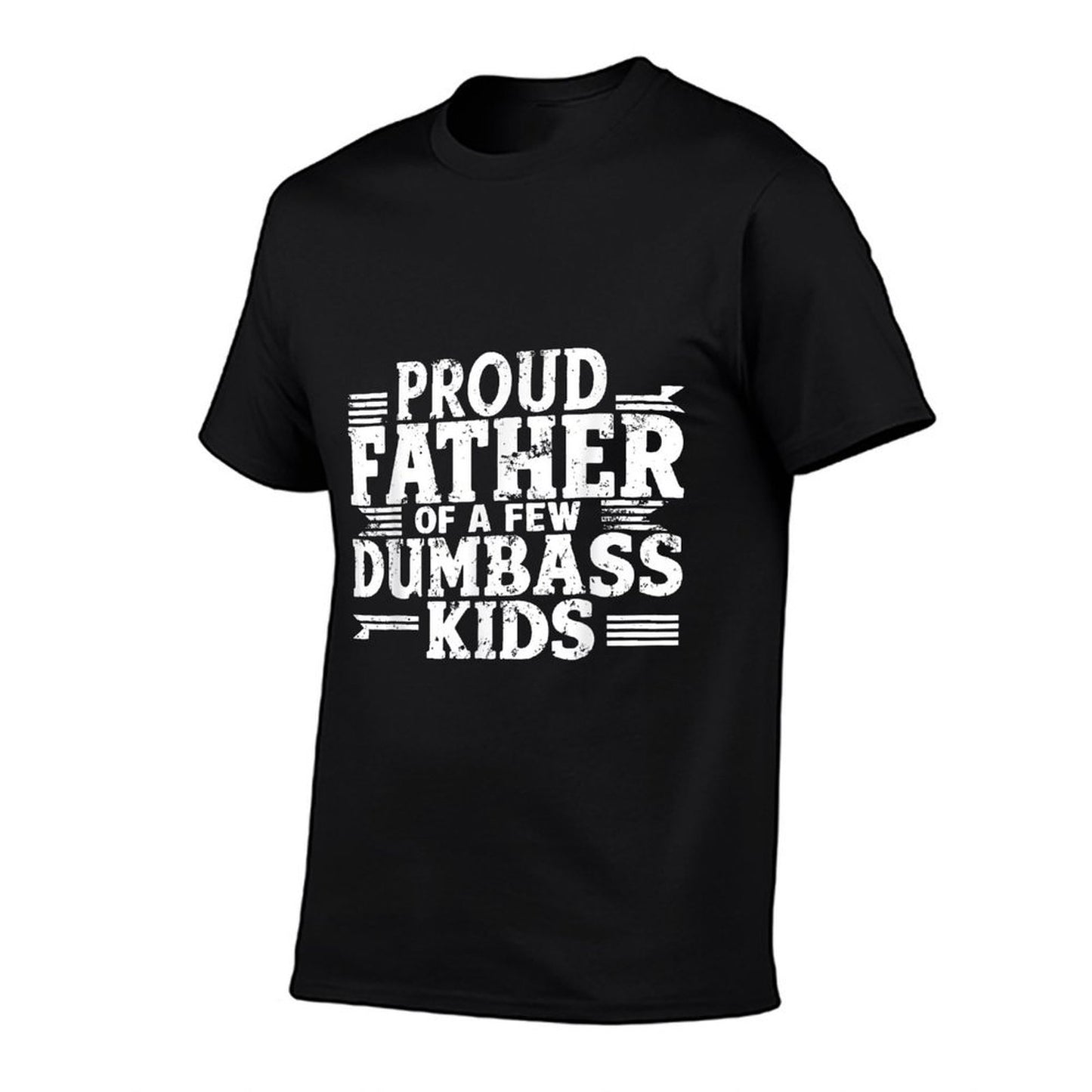 Proud Father Of A Few Dumbass Kids Funny Fathers Day Gift  Soft T-Shirt