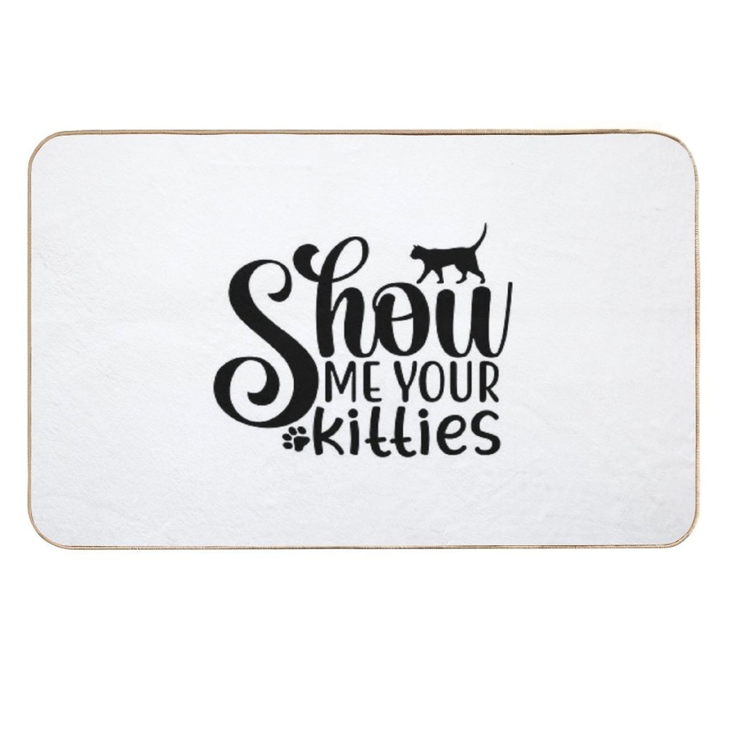Show Me Your Kitties, Show Me Your Kitties Shirt,  Anti-Trip Bath Mat