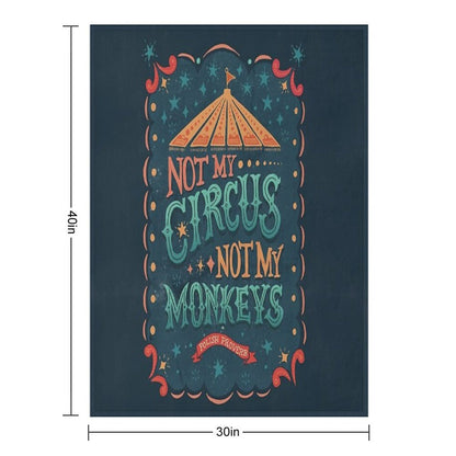 Not My Circus Not My Monkeys Comfort Throw Blanket