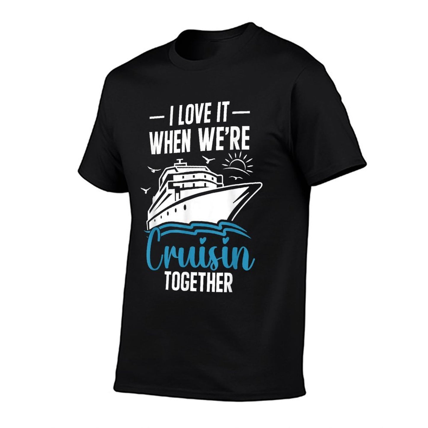 I Love It When Were Cruising Together Family Trip Cruise  Ribbed Collar T-Shirt