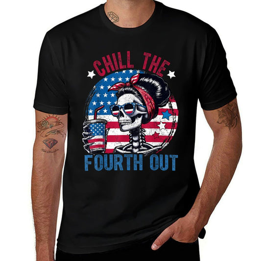 Chill The Fourth Out Funny Skeleton 4th Of July Patriotic  Affordable Price T-Shirt