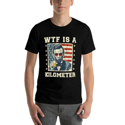 WTF Is A Kilometer Abe Lincoln July 4th Funny Patriotic  Stretchy T-Shirt