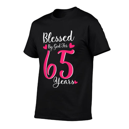 65th Birthday Gift And Blessed for 65 Years Birthday  High-quality Stitching T-Shirt