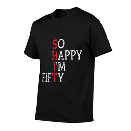 So Happy I'm Fifty Funny 50 Years Old Gag 50th Birthday Premium  Summer-ready Fabric T-Shirt