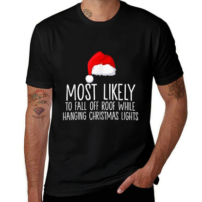 Most Likely To Fall Off Roof While Hanging Christmas Lights  Trendy Pattern T-Shirt
