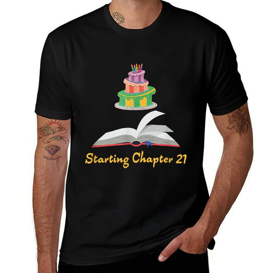 Starting Chapter 21 - A Reader's 21st Birthday Comfortable T-Shirt