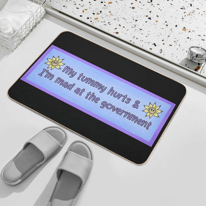 My Tummy Is Upset And I’m Mad at The Government  Odorless Bath Mat