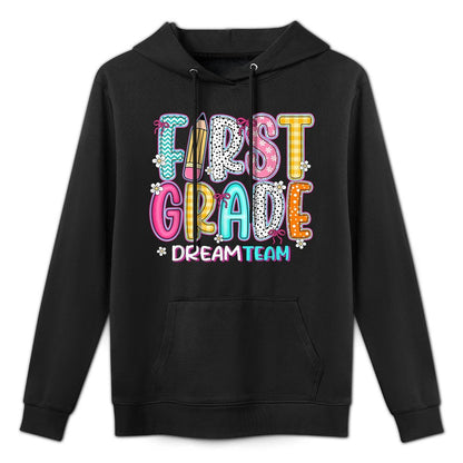 First Grade Dream Team Back To School First Day Of School Kangaroo Pocket Hoodie