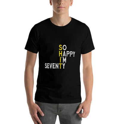 So Happy I'm Seventy 70 Year Old Bday Funny 70th Birthday  Breathable T-Shirt
