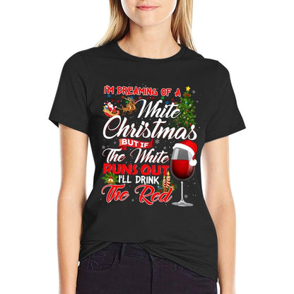 Im Dreaming of A White Christmas But If The White Runs Out  Eco-friendly Material T-Shirt
